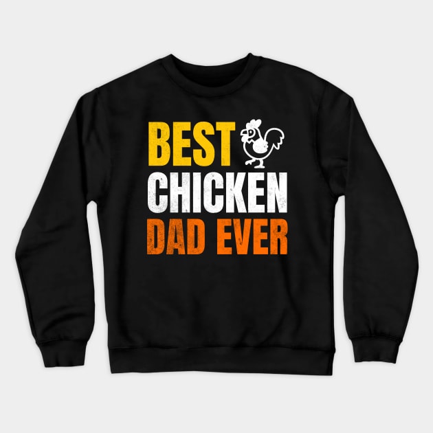 Best Chicken Dad Ever Crewneck Sweatshirt by BankaiChu